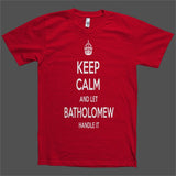 Keep Calm and let Batholomew Handle it Personalized Name T-Shirt