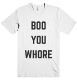 BOO YOU WHORE t-shirt