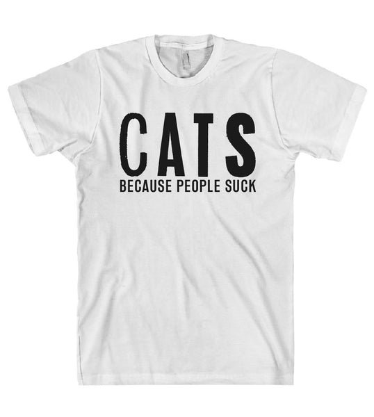 CATS BECAUSE PEOPLE SUCK T-SHIRT