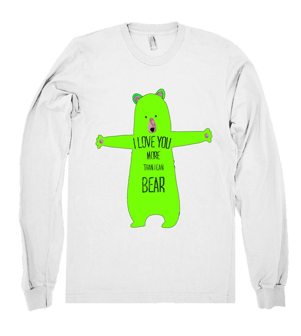 i love you more than i can bear shirt