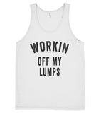 workin off my lumps tank top