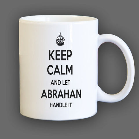 Keep Calm and let Abrahan Handle it Personalized Coffee Mug