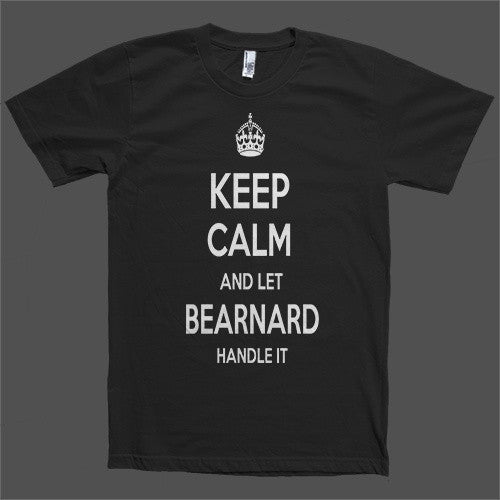 Keep Calm and let Bearnard Handle it Personalized Name T-Shirt