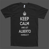 Keep Calm and let Alberto Handle it Personalized Name T-Shirt