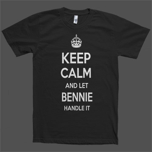 Keep Calm and let Bennie Handle it Personalized Name T-Shirt