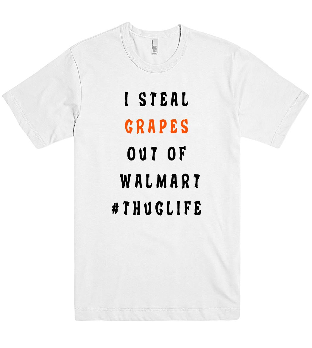 i steal grapes out of walmart tshirt