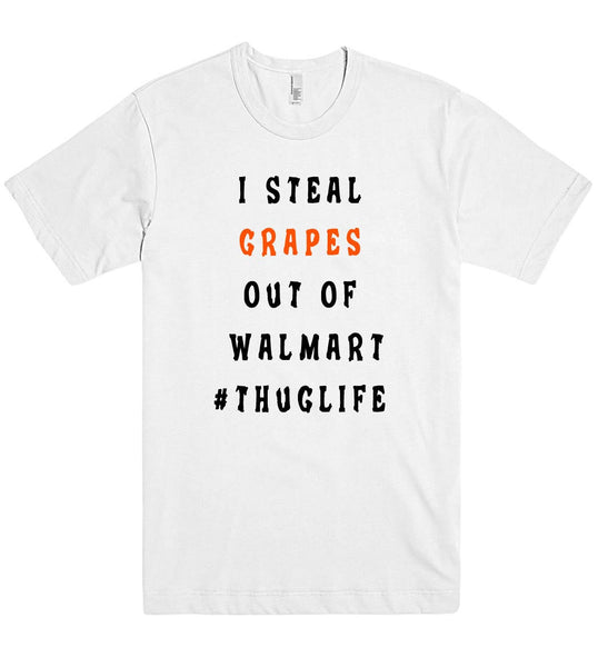 i steal grapes out of walmart tshirt