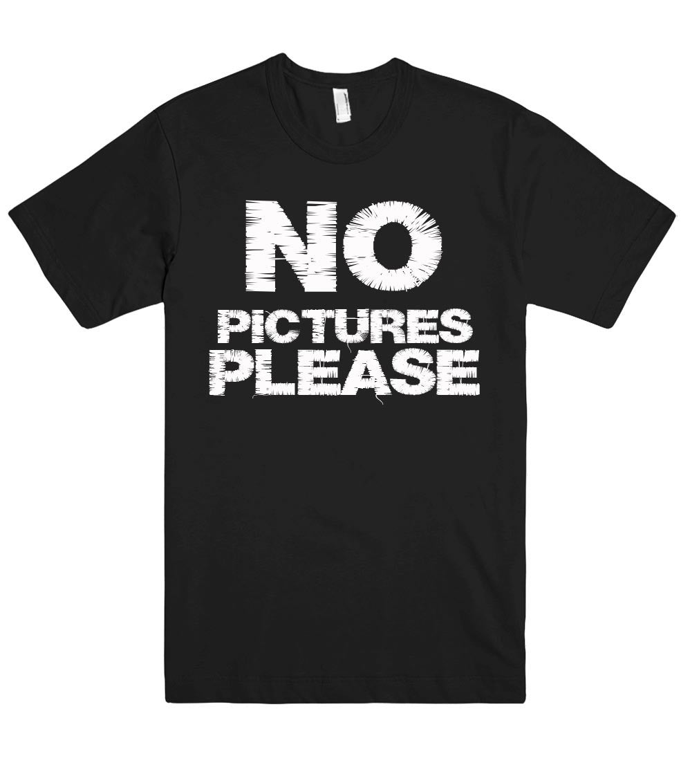 no  pictures please tshirt