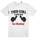 THIS GIRL LOVES Ice Hockey T-SHIRT