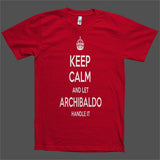 Keep Calm and let Archibaldo Handle it Personalized Name T-Shirt