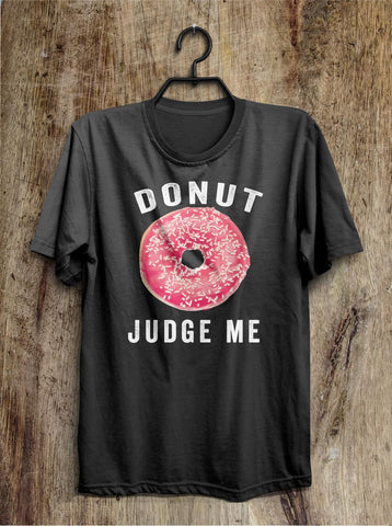 donut judge me t shirt