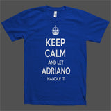 Keep Calm and let Adriano Handle it Personalized Name T-Shirt