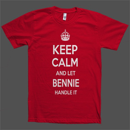 Keep Calm and let Bennie Handle it Personalized Name T-Shirt