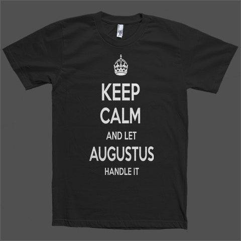 Keep Calm and let Augustus Handle it Personalized Name T-Shirt