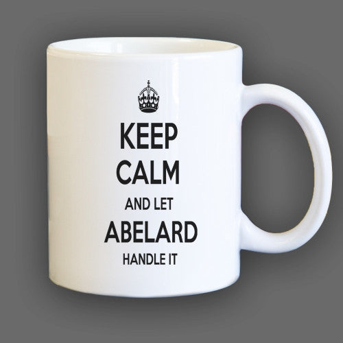 Keep Calm and let Abelard Handle it Personalized Coffee Mug