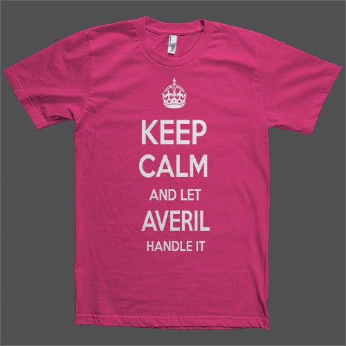 Keep Calm and let Averil Handle it Personalized Name T-Shirt