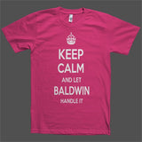 Keep Calm and let Baldwin Handle it Personalized Name T-Shirt