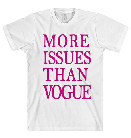 MORE  ISSUES THAN VOGUE