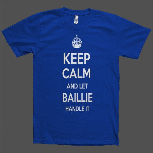 Keep Calm and let Baillie Handle it Personalized Name T-Shirt