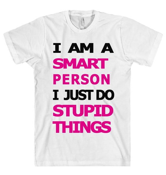 I  AM  A SMART  PERSON t-shirt