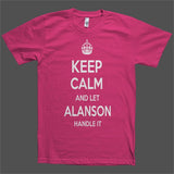 Keep Calm and let Alanson Handle it Personalized Name T-Shirt