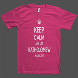 Keep Calm and let Batholomew Handle it Personalized Name T-Shirt