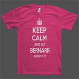 Keep Calm and let Bernarr Handle it Personalized Name T-Shirt