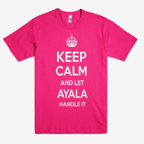 Keep Calm and let AYALA Handle it Personalized Name T-Shirt ln