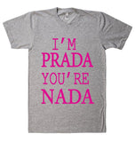 I`M PRADA You`re Nada T-Shirt