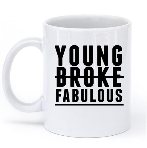 young broke and fabulous mug