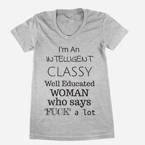 I'm An Intelligent Classy Well Educated Woman