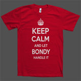 Keep Calm and let Bondy Handle it Personalized Name T-Shirt