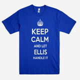Keep Calm and let ELLIS Handle it Personalized Name T-Shirt ln
