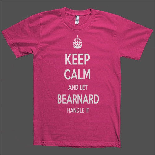 Keep Calm and let Bearnard Handle it Personalized Name T-Shirt