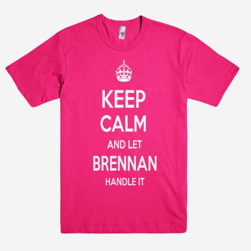 Keep Calm and let BRENNAN Handle it Personalized Name T-Shirt ln