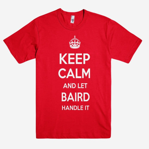 Keep Calm and let BAIRD Handle it Personalized Name T-Shirt ln