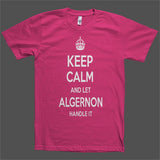 Keep Calm and let Algernon Handle it Personalized Name T-Shirt