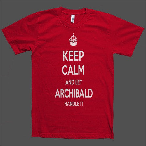Keep Calm and let Archibald Handle it Personalized Name T-Shirt