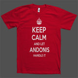 Keep Calm and let Andonis Handle it Personalized Name T-Shirt