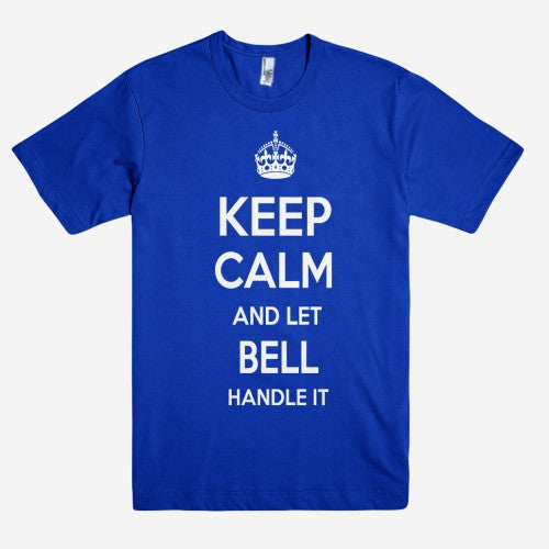 Keep Calm and let BELL Handle it Personalized Name T-Shirt ln