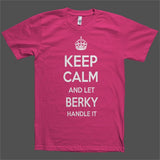 Keep Calm and let Berky Handle it Personalized Name T-Shirt