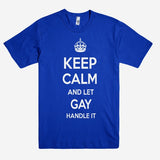 Keep Calm and let GAY Handle it Personalized Name T-Shirt ln