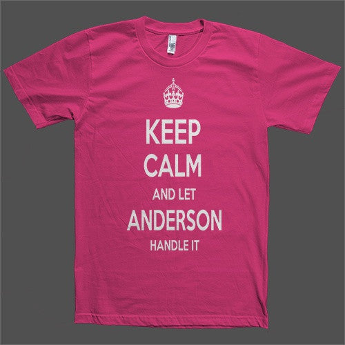 Keep Calm and let Anderson Handle it Personalized Name T-Shirt