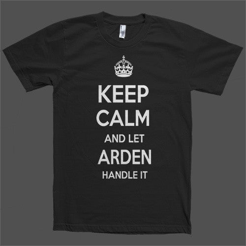 Keep Calm and let Arden Handle it Personalized Name T-Shirt