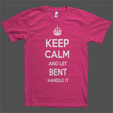 Keep Calm and let Bent Handle it Personalized Name T-Shirt