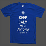 Keep Calm and let Antonia Handle it Personalized Name T-Shirt