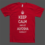 Keep Calm and let Alyosha Handle it Personalized Name T-Shirt