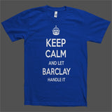 Keep Calm and let Barclay Handle it Personalized Name T-Shirt