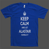 Keep Calm and let Alastair Handle it Personalized Name T-Shirt