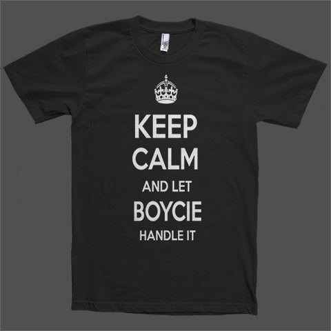 Keep Calm and let Boycie Handle it Personalized Name T-Shirt